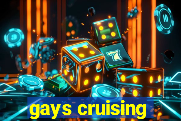 gays cruising